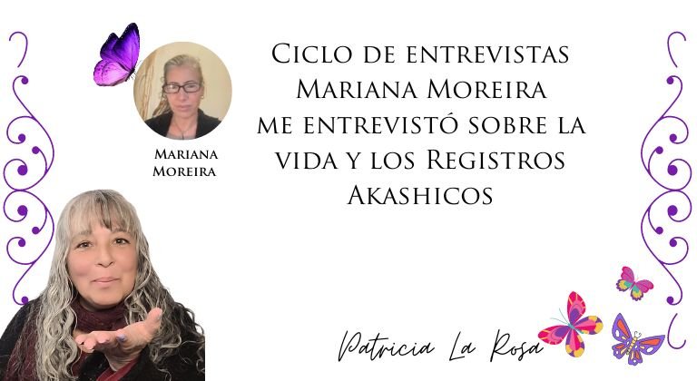 Ciclo de entrevistas Mariana Moreira me entrevistó sobre la vida y los Registros Akashicos