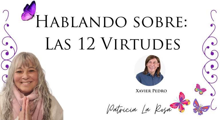 Xavier Pedro Hablando sobre: Las 12 Virtudes